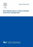 New Subtrate Classes in Iridium-Catalyzed Asymmetric Hydrogenation (eBook, PDF)