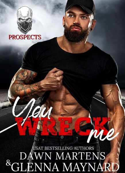You Wreck Me (The Prospect Series, #1) (eBook, ePUB) You Wreck Me (The Prospect Series, #1) (eBook, ePUB)