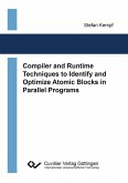 Compiler and Runtime Techniques to Identify and Optimize Atomic Blocks in Parallel Programs (eBook, PDF)
