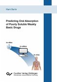 Predicting Oral Absorption of Poorly Soluble Weakly Basic Drugs (eBook, PDF)