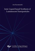Ionic Liquid-based Synthesis of Luminescent Nanoparticles (eBook, PDF)