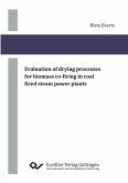Evaluation of drying processes for biomass co-firing in coal fired steam power plants (eBook, PDF)