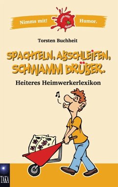 Spachteln, Abschleifen, Schwamm drüber (eBook, ePUB)