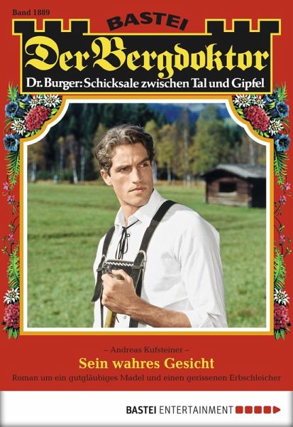 Sein wahres Gesicht / Der Bergdoktor Bd.1889 (eBook, ePUB)