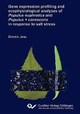 Gene expression profiling and ecophysiological analyses of Populus euphratica and Populus × canescens in response to salt stress (eBook, PDF)
