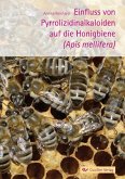 Einfluss von Pyrrolizidinalkaloiden auf die Honigbiene (Apis mellifera) (eBook, PDF)