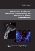 Lithiumniobat-Nanokristalle: Präparation, Charakterisierung und Einbindung in isotrope Trägermaterialien (eBook, PDF)