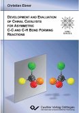 Development and Evaluation of Chiral Catalysts for Asymmetric C-C and C-H Bond forming Reactions (eBook, PDF)