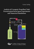 Analysis of Cryogenic Propellant Tank Pressurization based upon Experiments and Numerical Simulations (eBook, PDF)