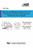 Magnetic and Mössbauer Studies of FeIII-LnIII Coordination Clusters Constructed from Polyethylene Glycol Ligands (eBook, PDF)
