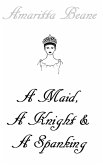 A Maid, A Knight And A Spanking (eBook, ePUB)