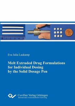 Melt Extruded Drug Formulations for Individual Dosing by the Solid Dosage Pen (eBook, PDF)