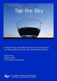 Cover Tap the Sky - Untersuchung eines Bautrockners auf seine Eignung zur Wassergewinnung für die menschliche Nutzung (eBook, PDF)