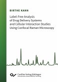 Label-Free Analysis of Drug Delivery Systems and Cellular Interaction Studies Using Confocal Raman Microscopy (eBook, PDF)