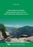 Superconductor Insulator Superconductor Mixer Devices with Gold Energy Relaxation Layers (eBook, PDF)