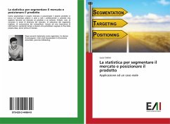 La statistica per segmentare il mercato e posizionare il prodotto - Cretier, Luca