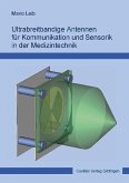 Ultrabreitbandige Antennen für Kommunikation und Sensorik in der Medizintechnik (eBook, PDF)