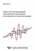 Studium des Informationsgehaltes elektrochemischer Rauschsignale für die Sensorik von Korrosionsvorgängen (eBook, PDF)