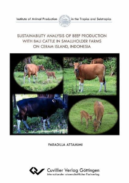 Sustainability analysis of beef production with Bali cattle in smallholder farms on Ceram Island, Indonesia (eBook, PDF)