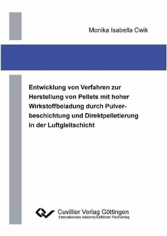Entwicklung von Verfahren zur Herstellung von Pellets mit hoher Wirkstoffbeladung durch Pulverbeschichtung und Direktpelletierung in der Luftgleitschicht (eBook, PDF) Cover Entwicklung von Verfahren zur Herstellung von Pellets mit hoher Wirkstoffbeladung durch Pulverbeschichtung und Direktpelletierung in der Luftgleitschicht (eBook, PDF)