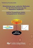 Entwicklung neuer optischer Methoden für die Charakterisierung des Halbleiters Ga(NAsP) – welche Perspektiven bieten holographische Verfahren? (eBook, PDF)
