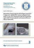 Minimalistic immunologically defined gene expression T helper cell 1 (MIDGE-Th1®) vectors coding for Interleukin 12 and -18 in combination with the transfection agent SAINT-18 have systemic antitumoral effects on equine melanomas (eBook, PDF)