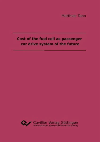 Cost of the fuel cell as passenger car drive system of the future (eBook, PDF)