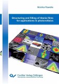Structuring and filling of titania films for applications in photovoltaics (eBook, PDF)