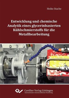 Entwicklung und chemische Analytik eines glycerinbasierten Kühlschmierstoffs für die Metallbearbeitung (eBook, PDF)
