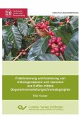 Fraktionierung und Isolierung von Chlorogensäuren und -lactonen aus Kaffee mittels Gegenstromverteilungschromatographie (eBook, PDF)
