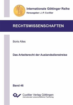 Das Arbeitsrecht der Auslandsdienstreise (eBook, PDF)