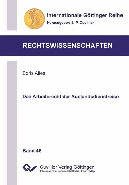 Das Arbeitsrecht der Auslandsdienstreise (eBook, PDF) Das Arbeitsrecht der Auslandsdienstreise (eBook, PDF)