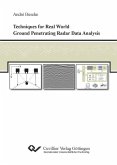 Techniques for Real World Ground Penetrating Radar Data Analysis (eBook, PDF)
