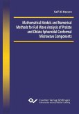 Mathematical Models and Numerical Methods for Full Wave Analysis of Prolate and Oblate Spheroidal Conformal Microwave Components (eBook, PDF)