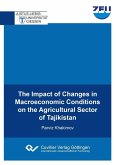 The Impact of Changes in Macroeconomic Conditions on the Agricultural Sector of Tajikistan (eBook, PDF)