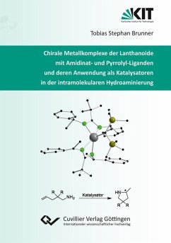 Chirale Metallkomplexe der Lanthanoide mit Amidinat- und Pyrrolyl-Liganden und deren Anwendung als Katalysatoren in der intramolekularen Hydroaminierung (eBook, PDF)