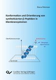 Konformation und Orientierung von synthetisierten ß-Peptiden in Membransystemen (eBook, PDF)