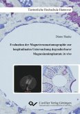 Evaluation der Magnetresonaztomographie zur longitudinalen Untersuchung degradierbarer Mag-nesiumimplantate in vivo (eBook, PDF)
