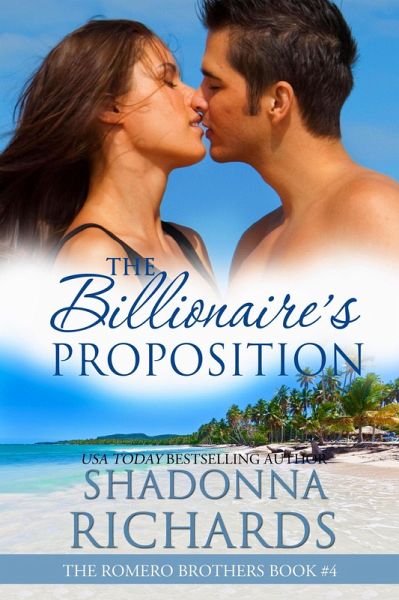 The Billionaire's Proposition (The Romero Brothers (Billionaire Romance), #4) (eBook, ePUB)