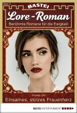 Einsames, stolzes Frauenherz / Lore-Roman Bd.11 (eBook, ePUB)