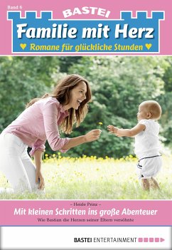 Mit kleinen Schritten ins große Abenteuer / Familie mit Herz Bd.6 (eBook, ePUB) - Prinz, Heide