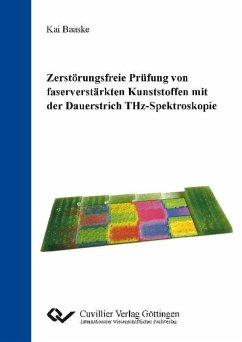 Cover Zerstörungsfreie Prüfung von faserverstärkten Kunststoffen mit der Dauerstrich THz-Spektroskopie (eBook, PDF)