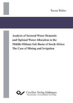 Analysis of Sectoral Water Demands and Optimal Water Allocation in the Middle Olifants Sub-Basin of South Africa: The Case of Mining and Irrigation (eBook, PDF)