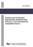 Synthese und mechanische Eigenschaften ultrafeinkörniger ZrO2(Y2O3) - Al2O3 Komposite aus metastabilen Pulvern (eBook, PDF)