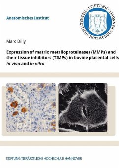 Expression of matrix metalloproteinases (MMPs) and their tissue inhibitors (TIMPs) in bovine placental cells in vivo and in vitro (eBook, PDF)