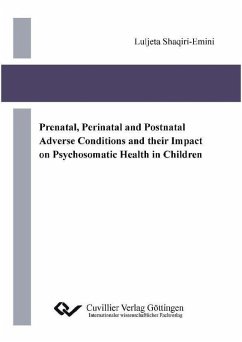 Prenatal, Perinatal and Postnatal Adverse Conditions and their Impact on Psychosomatic Health in Children (eBook, PDF)