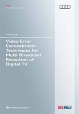Video Error Concealment Techniques for Multi-Broadcast Reception of Digital TV (eBook, PDF)
