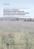 Akzeptanz verschiedener Bioenergienutzungskonzepte und Erfolgsfaktoren beim Ausbau dezentraler Bioenergieprojekte in Deutschland (eBook, PDF)