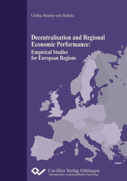 Decentralisation and Regional Economic Performance (eBook, PDF) Decentralisation and Regional Economic Performance (eBook, PDF)
