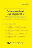 Quantenmechanik und Mathematik (eBook, PDF) Quantenmechanik und Mathematik (eBook, PDF)
